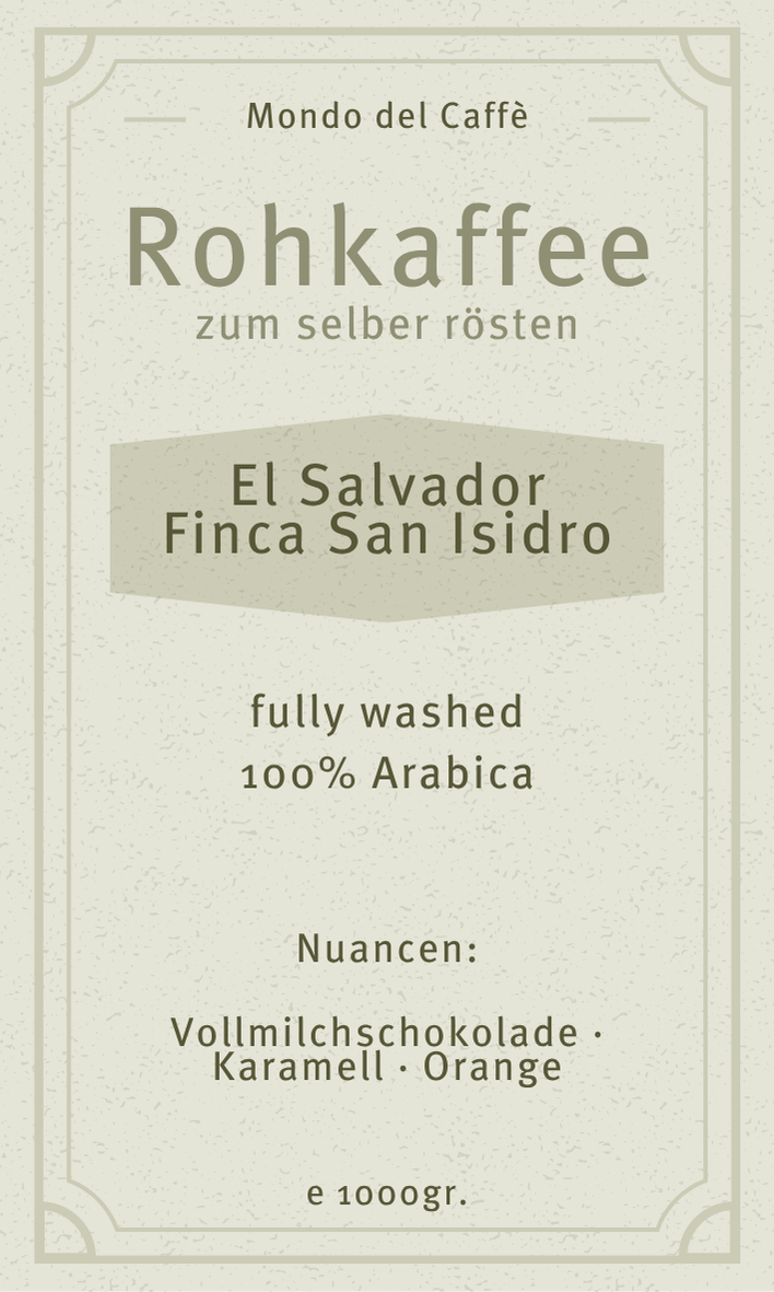 Mondo del Caffè El Salvador Finca San Isidro Rohkaffee washed