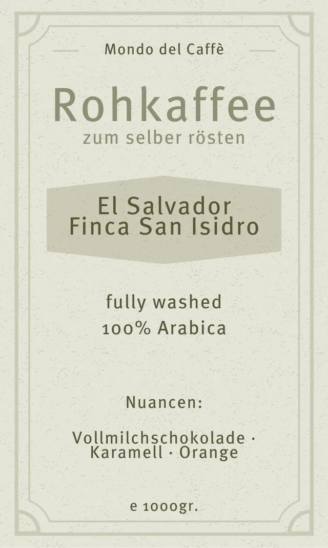 Mondo del Caffè El Salvador Finca San Isidro Rohkaffee washed