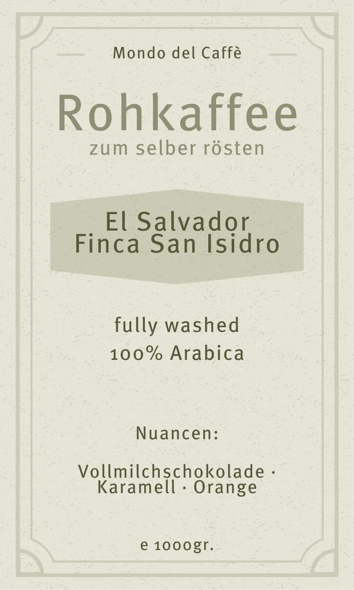 Mondo del Caffè El Salvador Finca San Isidro Rohkaffee washed