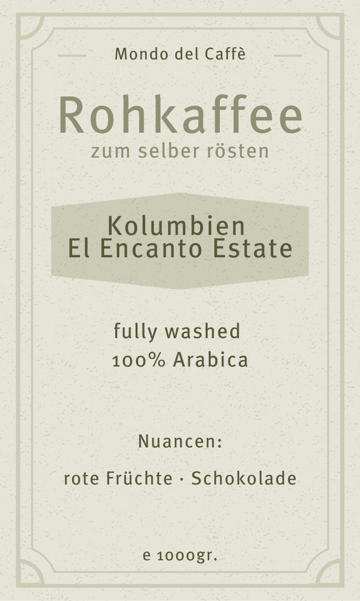 Mondo del Caffè Hacienda El Encanto Rohkaffee Kolumbien Arabica