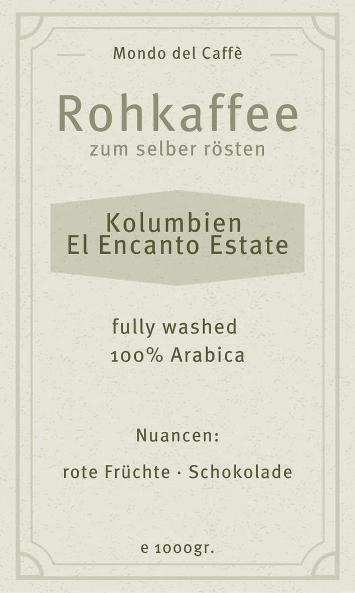 Mondo del Caffè Hacienda El Encanto Rohkaffee Kolumbien Arabica